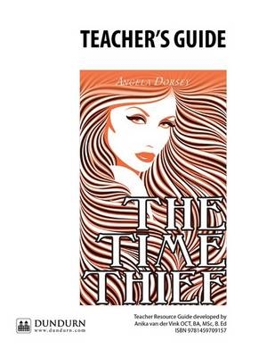 The Time Thief Teachers' Guide - Anika Van Der Vink