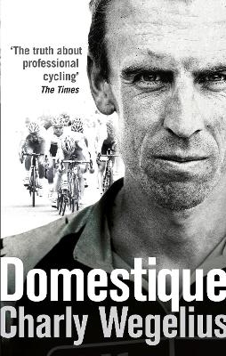 Domestique - Charly Wegelius