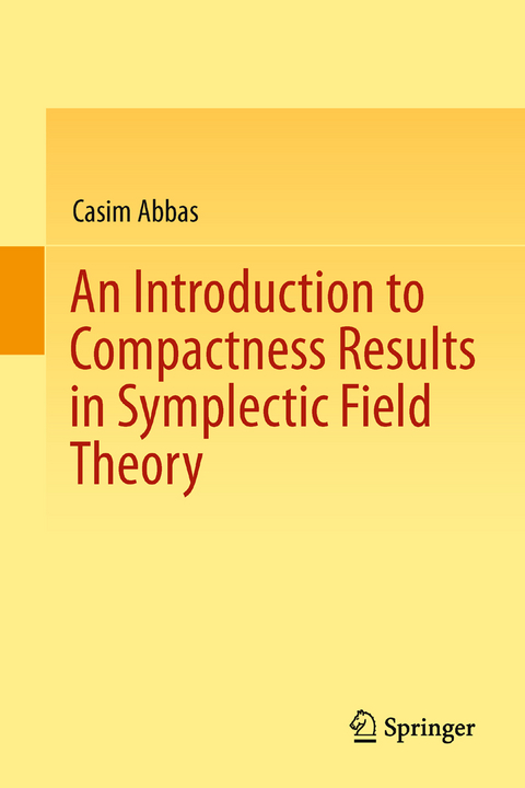 An Introduction to Compactness Results in Symplectic Field Theory - Casim Abbas