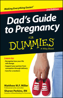 Dad′s Guide To Pregnancy For Dummies - Mathew Miller, Sharon Perkins  RN