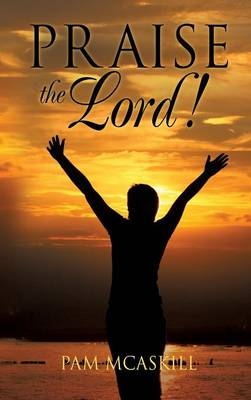Praise the Lord! - Pam McAskill