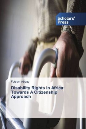 Disability Rights in Africa: Towards A Citizenship Approach - Futsum Abbay