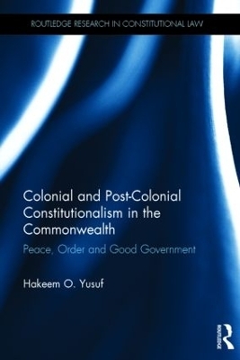 Colonial and Post-colonial Constitutionalism in the Commonwealth - Hakeem O. Yusuf