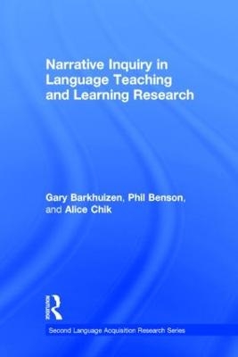 Narrative Inquiry in Language Teaching and Learning Research - Gary Barkhuizen, Phil Benson, Alice Chik