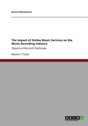 The Impact of Online Music Services on the Music Recording Industry - Daniel Wiechmann