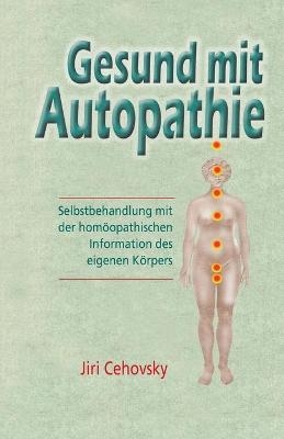 Gesund Mit Autopathie - Jiri Cehovsky