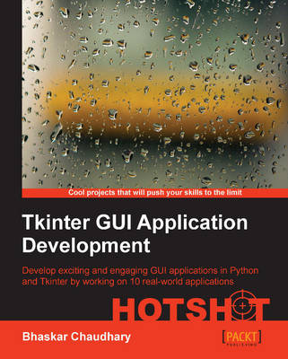 Tkinter GUI ApplicationDevelopment HOTSHOT - Bhaskar Chaudhary