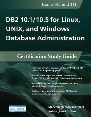 DB2 10.1/10.5 for Linux, UNIX, and Windows Database Administration - Mohankumar Saraswatipura, Robert Collins