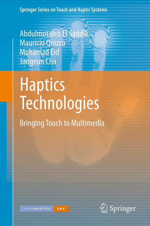 Haptics Technologies - Abdulmotaleb El Saddik, Mauricio Orozco, Mohamad Eid, Jongeun Cha