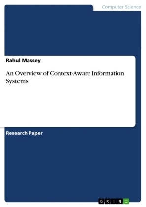 An Overview of Context-Aware Information Systems - Rahul Massey