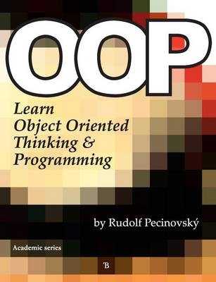 OOP - Learn Object Oriented Thinking and Programming - Rudolf Pecinovsky