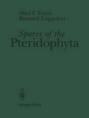 Spores of the Pteridophyta - Alice F Tryon, Bernard Lugardon