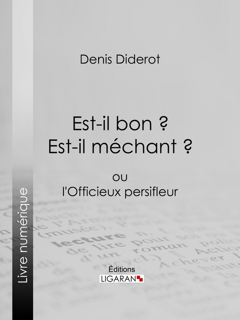 Est-il bon ? Est-il méchant ? - Denis Diderot,  Ligaran