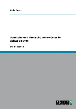 Samische und finnische Lehnwörter im Schwedischen - Heike Ewert