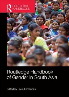 Routledge Handbook of Gender in South Asia - 