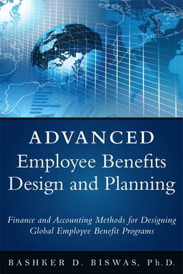 Employee Benefits Design and Planning - Bashker D. Biswas
