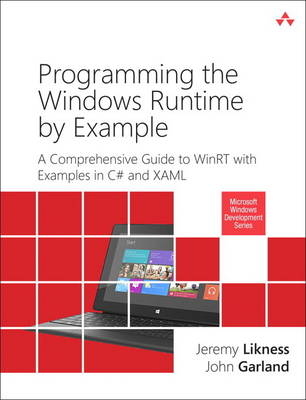 Programming the Windows Runtime by Example - Jeremy Likness, John Garland
