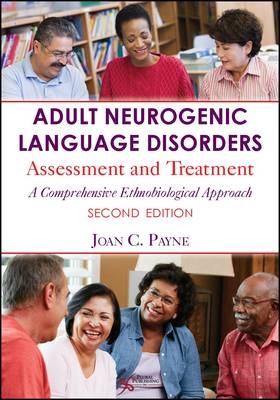 Adult Neurogenic Language Disorders - Joan C. Payne