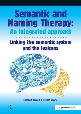 Semantic & Naming Therapy:  An Integrated Approach - Elizabeth Cardell, Melissa Lawrie