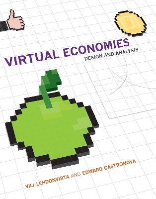 Virtual Economies - Vili Lehdonvirta, Edward Castronova