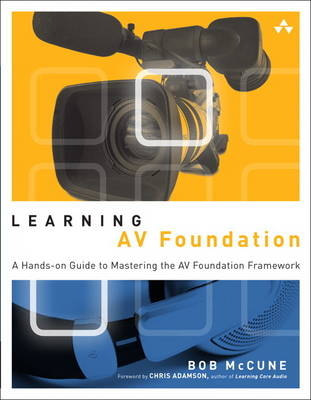 Learning AV Foundation - Bob McCune