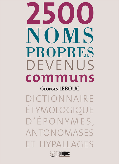 2500 noms propres devenus communs -  Georges Lebouc