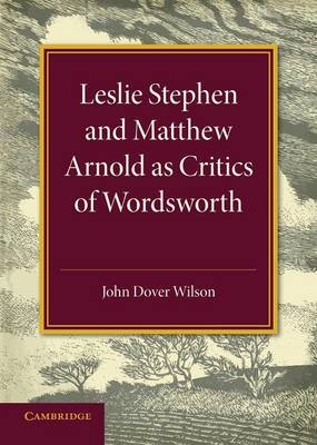 Leslie Stephen and Matthew Arnold as Critics of Wordsworth - John Dover Wilson