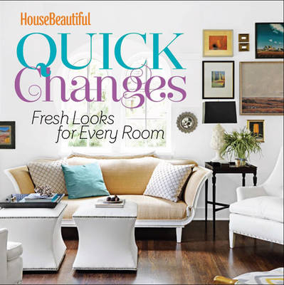 House Beautiful Quick Changes - 