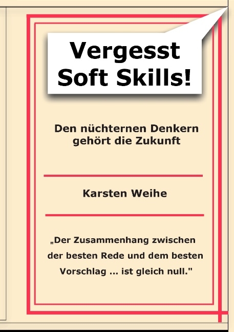 Vergesst Soft Skills! - Karsten Weihe