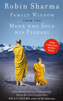 Family Wisdom from the Monk Who Sold His Ferrari - Robin Sharma