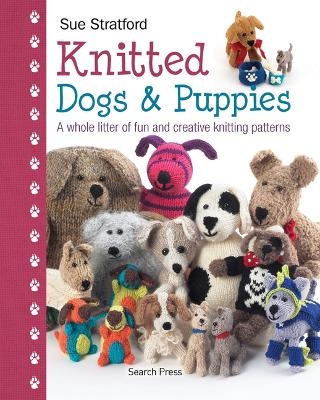 Knitted Dogs & Puppies - Sue Stratford