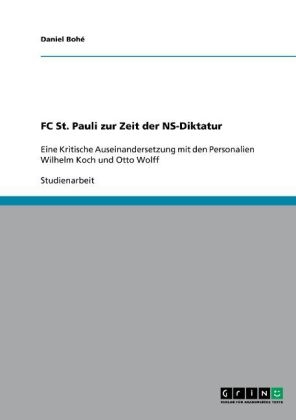 FC St. Pauli zur Zeit der NS-Diktatur - Daniel BohÃ©