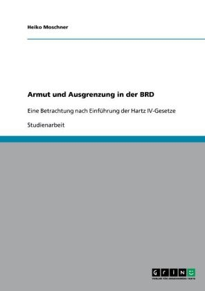 Armut und Ausgrenzung in der BRD - Heiko Moschner