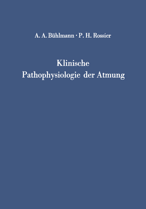 Klinische Pathophysiologie der Atmung - Albert A. Bühlmann, P.H. Rossier