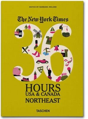 The New York Times 36 Hours. Usa and Canada. Northeast - Barbara Ireland