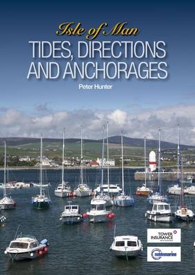 Isle of Man Tides, Directions and Anchorages - Peter Hunter