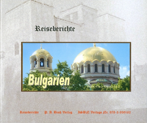 Bulgarien - Bergklöster, Kirchen und Natur pur... - Paul A Bross