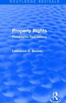 Property Rights (Routledge Revivals) - Lawrence C. Becker