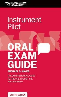 Instrument Pilot Oral Exam Guide - Michael D. Hayes