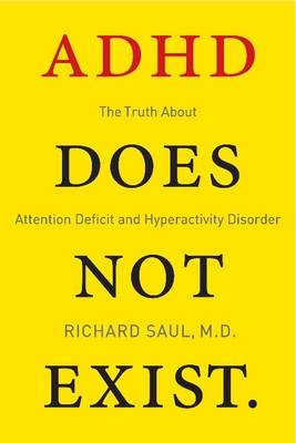 ADHD Does Not Exist - Richard Saul