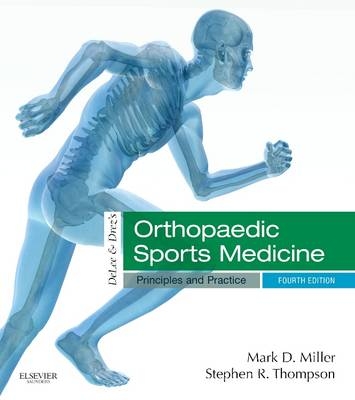 Delee & Drez's Orthopaedic Sports Medicine E-Book - Mark D Miller, Stephen R Thompson