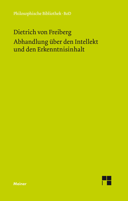 Abhandlung über den Intellekt und den Erkenntnisinhalt -  Dietrich von Freiberg