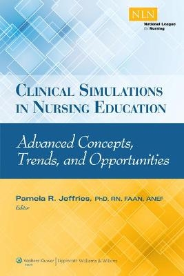 Clinical Simulations in Nursing Education - Pamela R Jeffries