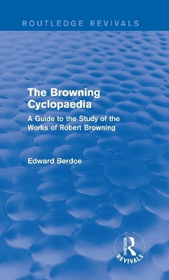 The Browning Cyclopaedia (Routledge Revivals) - Edward Berdoe