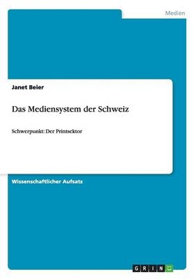 Das Mediensystem der Schweiz - Janet Beier