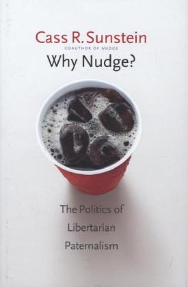 Why Nudge? - Cass R. Sunstein