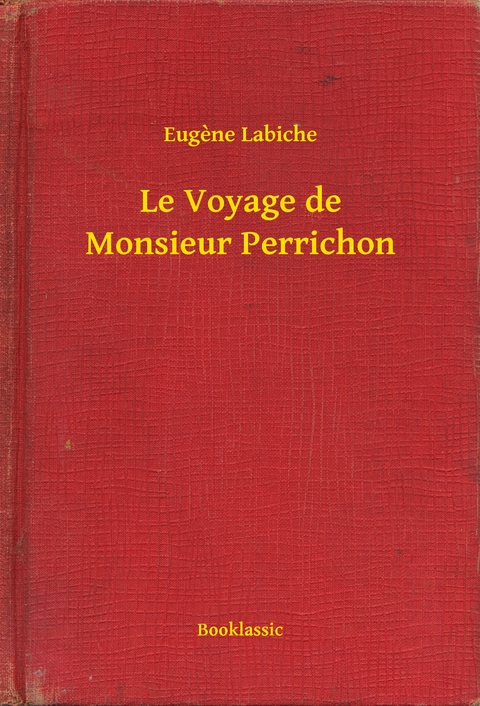 Le Voyage de Monsieur Perrichon - Eugène Eugène