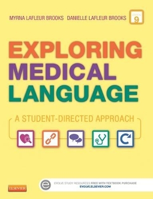 Exploring Medical Language - Myrna LaFleur Brooks, Danielle LaFleur Brooks