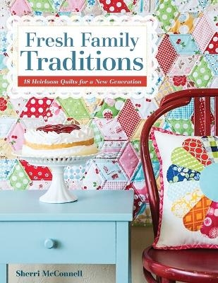 Fresh Family Traditions - Sherri McConnell