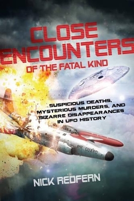Close Encounters of the Fatal Kind - Nick Redfern